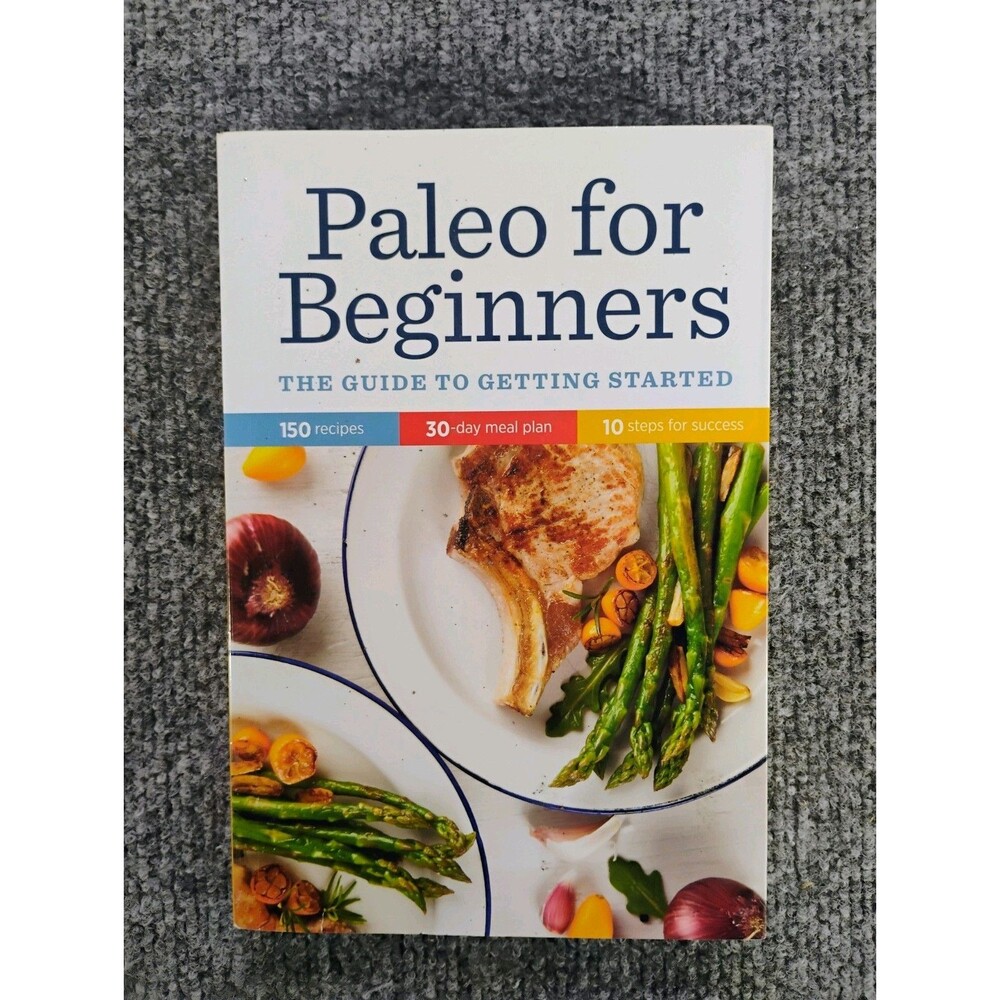 Paleo for Beginners 150 Recipes 30-Day Meal Plan Diet Cookbook 2013 Sonoma Press